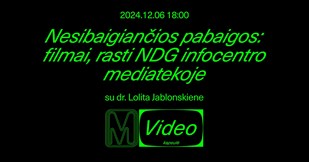 Nesibaigiančios pabaigos: NDG IC MEDIATEKA galerijoje "Medūza"