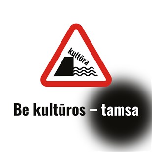 Be kultūros - tamsa